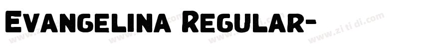 Evangelina Regular字体转换 Evangelina Regular字体转换